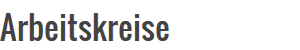 Arbeitskreise