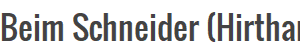 Beim Schneider (Hirthansl)