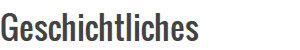 Geschichtliches