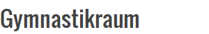 Gymnastikraum